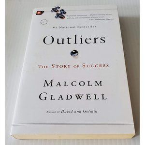 OUTLIERS: THE STORY OF SUCCESS BY MALCOLM GLADWELL